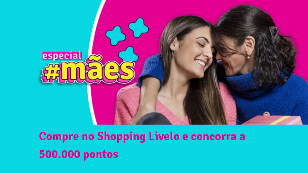 promocao-especial-maes-livelo