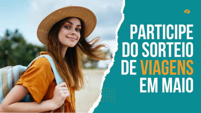 Descubra como concorrer a viagens no mês de maio